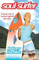 Soul Surfer: A True Story of Faith, Family and Fighting to Get Back on the Board